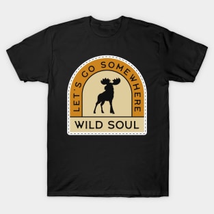 Let's Go Somewhere - Wild Soul T-Shirt